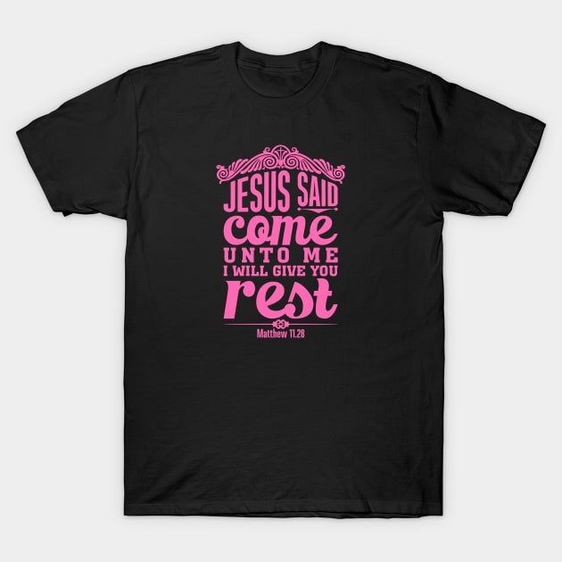 Jesus Said Come To Me I will Give You Rest, Christian, Bible Verse T-Shirt by ChristianLifeApparel